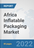 Africa Inflatable Packaging Market: Prospects, Trends Analysis, Market Size and Forecasts up to 2027- Product Image