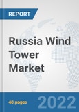 Russia Wind Tower Market: Prospects, Trends Analysis, Market Size and Forecasts up to 2027- Product Image