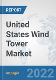 United States Wind Tower Market: Prospects, Trends Analysis, Market Size and Forecasts up to 2027- Product Image