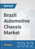 Brazil Automotive Chassis Market: Prospects, Trends Analysis, Market Size and Forecasts up to 2027- Product Image