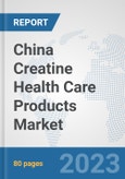 China Creatine Health Care Products Market: Prospects, Trends Analysis, Market Size and Forecasts up to 2030- Product Image