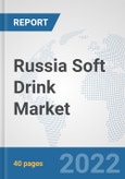 Russia Soft Drink Market: Prospects, Trends Analysis, Market Size and Forecasts up to 2027- Product Image