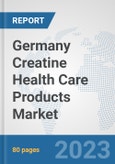 Germany Creatine Health Care Products Market: Prospects, Trends Analysis, Market Size and Forecasts up to 2030- Product Image