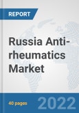 Russia Anti-rheumatics Market: Prospects, Trends Analysis, Market Size and Forecasts up to 2027- Product Image