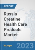 Russia Creatine Health Care Products Market: Prospects, Trends Analysis, Market Size and Forecasts up to 2030- Product Image