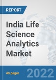 India Life Science Analytics Market: Prospects, Trends Analysis, Market Size and Forecasts up to 2027- Product Image