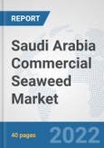Saudi Arabia Commercial Seaweed Market: Prospects, Trends Analysis, Market Size and Forecasts up to 2027- Product Image