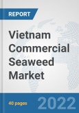 Vietnam Commercial Seaweed Market: Prospects, Trends Analysis, Market Size and Forecasts up to 2027- Product Image