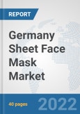 Germany Sheet Face Mask Market: Prospects, Trends Analysis, Market Size and Forecasts up to 2027- Product Image