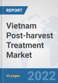 Vietnam Post-harvest Treatment Market: Prospects, Trends Analysis, Market Size and Forecasts up to 2027- Product Image