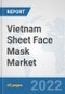 Vietnam Sheet Face Mask Market: Prospects, Trends Analysis, Market Size and Forecasts up to 2027 - Product Thumbnail Image