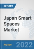 Japan Smart Spaces Market: Prospects, Trends Analysis, Market Size and Forecasts up to 2027- Product Image