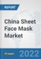 China Sheet Face Mask Market: Prospects, Trends Analysis, Market Size and Forecasts up to 2027 - Product Thumbnail Image