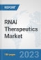 RNAi Therapeutics Market: Global Industry Analysis, Trends, Market Size, and Forecasts up to 2030 - Product Thumbnail Image