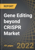 Gene Editing beyond CRISPR Market: Focus on Zinc Finger Nucleases, Transcription Activator-Like Effector Nucleases and Meganucleases Edited Therapies: Distribution by Type of Payment and Distribution by Geography: Industry Trends and Global Forecasts, 2022-2035- Product Image