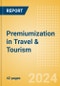 Premiumization in Travel & Tourism (2024) - Thematic Research - Product Thumbnail Image