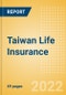 Taiwan Life Insurance - Key Trends and Opportunities to 2025 - Product Thumbnail Image