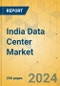 India Data Center Market - Investment Analysis & Growth Opportunities 2024-2029 - Product Thumbnail Image