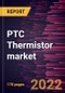PTC Thermistor market Forecast to 2028 - COVID-19 Impact and Global Analysis by Type; by Mode; by Application, and Geography - Product Thumbnail Image