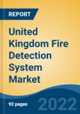 United Kingdom Fire Detection System Market, Segmented By Type (Alarms, Detectors and Display Panels), By End User (Industrial, Commercial, Residential and Others {Airport, Railway Station}), By Region, Competition Forecast & Opportunities, 2017-2028- Product Image
