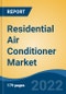 Residential Air Conditioner Market, By Product Type (Splits, Windows, Others), By Distribution Channel (Multi Branded Electronic Stores, Supermarket/Hypermarket, Online and Others), By Region, Competition, Forecast and Opportunities, 2028 - Product Thumbnail Image