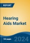 Hearing Aids Market - Global Industry Size, Share, Trends, Opportunity and Forecast, 2019-2029F - Product Thumbnail Image