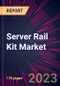 Server Rail Kit Market 2024-2028 - Product Thumbnail Image