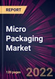 Micro Packaging Market 2022-2026- Product Image