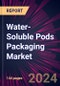 Water-Soluble Pods Packaging Market 2024-2028 - Product Image