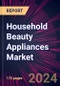 Household Beauty Appliances Market 2024-2028 - Product Image