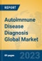 Autoimmune Disease Diagnosis Global Market Insights 2023, Analysis and Forecast to 2028, by Manufacturers, Regions, Technology, Application, Product Type - Product Thumbnail Image