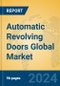Automatic Revolving Doors Global Market Insights 2024, Analysis and Forecast to 2029, by Manufacturers, Regions, Technology, Application, Product Type - Product Thumbnail Image