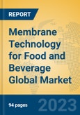 Membrane Technology for Food and Beverage Global Market Insights 2023, Analysis and Forecast to 2028, by Manufacturers, Regions, Technology, Application, Product Type- Product Image