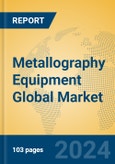 Metallography Equipment Global Market Insights 2024, Analysis and Forecast to 2029, by Manufacturers, Regions, Technology- Product Image