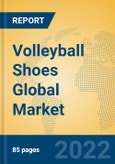 Volleyball Shoes Global Market Insights 2022, Analysis and Forecast to 2027, by Manufacturers, Regions, Technology, Application, Product Type- Product Image