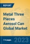 Metal Three Pieces Aerosol Can Global Market Insights 2023, Analysis and Forecast to 2028, by Manufacturers, Regions, Technology, Application, Product Type - Product Thumbnail Image