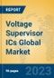 Voltage Supervisor ICs Global Market Insights 2023, Analysis and Forecast to 2028, by Manufacturers, Regions, Technology, Application, Product Type - Product Image