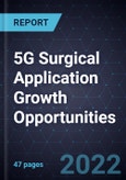 5G Surgical Application Growth Opportunities- Product Image