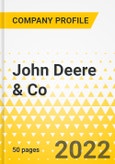 John Deere & Co. - Agriculture & Turf Segment - Annual Strategy Dossier - 2022 - Strategic Focus, Key Strategies & Plans, SWOT, Trends & Growth Opportunities, Market Outlook- Product Image