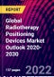 Global Radiotherapy Positioning Devices Market Outlook 2020-2030 - Product Thumbnail Image