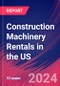 Construction Machinery Rentals in the US - Industry Market Research Report - Product Image