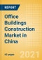 Office Buildings Construction Market in China - Market Size and Forecasts to 2025 (including New Construction, Repair and Maintenance, Refurbishment and Demolition and Materials, Equipment and Services costs) - Product Thumbnail Image