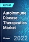 Autoimmune Disease Therapeutics Market: Analysis By Drug Class By Indication By Region Size & Trends with Impact of Covid-19 and Forecast up to 2025 - Product Thumbnail Image