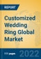 Customized Wedding Ring Global Market Insights 2022, Analysis and Forecast to 2027, by Manufacturers, Regions, Technology, Application, Product Type - Product Thumbnail Image