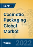 Cosmetic Packaging Global Market Insights 2022, Analysis and Forecast to 2027, by Manufacturers, Regions, Technology, Application, Product Type- Product Image