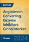 Angiotensin Converting Enzyme Inhibitors Global Market Insights 2024, Analysis and Forecast to 2029, by Manufacturers, Regions, Technology, Application, Product Type - Product Thumbnail Image