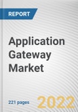 Application Gateway Market by Component, Organization Size and Industry Vertical: Global Opportunity Analysis and Industry Forecast, 2021-2030- Product Image