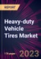 Heavy-duty Vehicle Tires Market 2024-2028 - Product Image