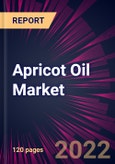 Apricot Oil Market 2022-2026- Product Image