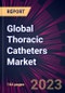 Global Thoracic Catheters Market 2024-2028 - Product Thumbnail Image